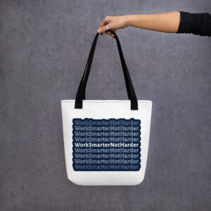 Work Smarter, Not Harder Tote Bag